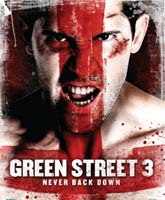 Смотреть Онлайн Хулиганы 3 / Green Street 3: Never Back Down [2013]